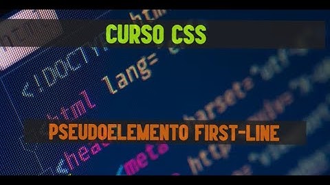 29. Curso intermedio-avanzado de CSS | Pseudoelemento first-line.