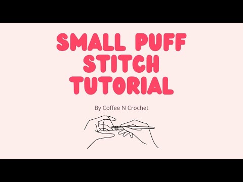 Small Puff Stitch Crochet for Beginners | Step-by-Step 5 Loop Small Puff Stitch (SPS) Tutorial