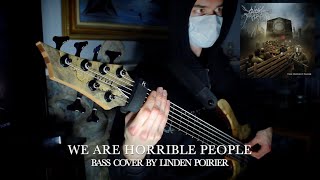 Cattle Decapitation - We are Horrible People [Bass Cover]