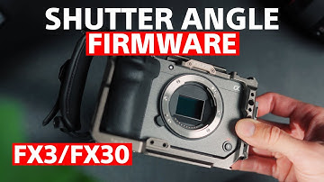 SONY Firmware FX3/FX30 & FX6. FINALLY Shutter angle and more!!!