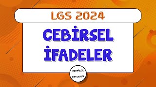 Cebirsel İfadeler Lgs 2024 8Sınıf Matematik