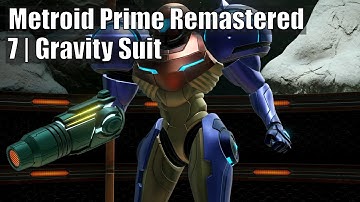 7 | Gravity Suit| Metroid Prime Remastered | 4K 60FPS No Commentary