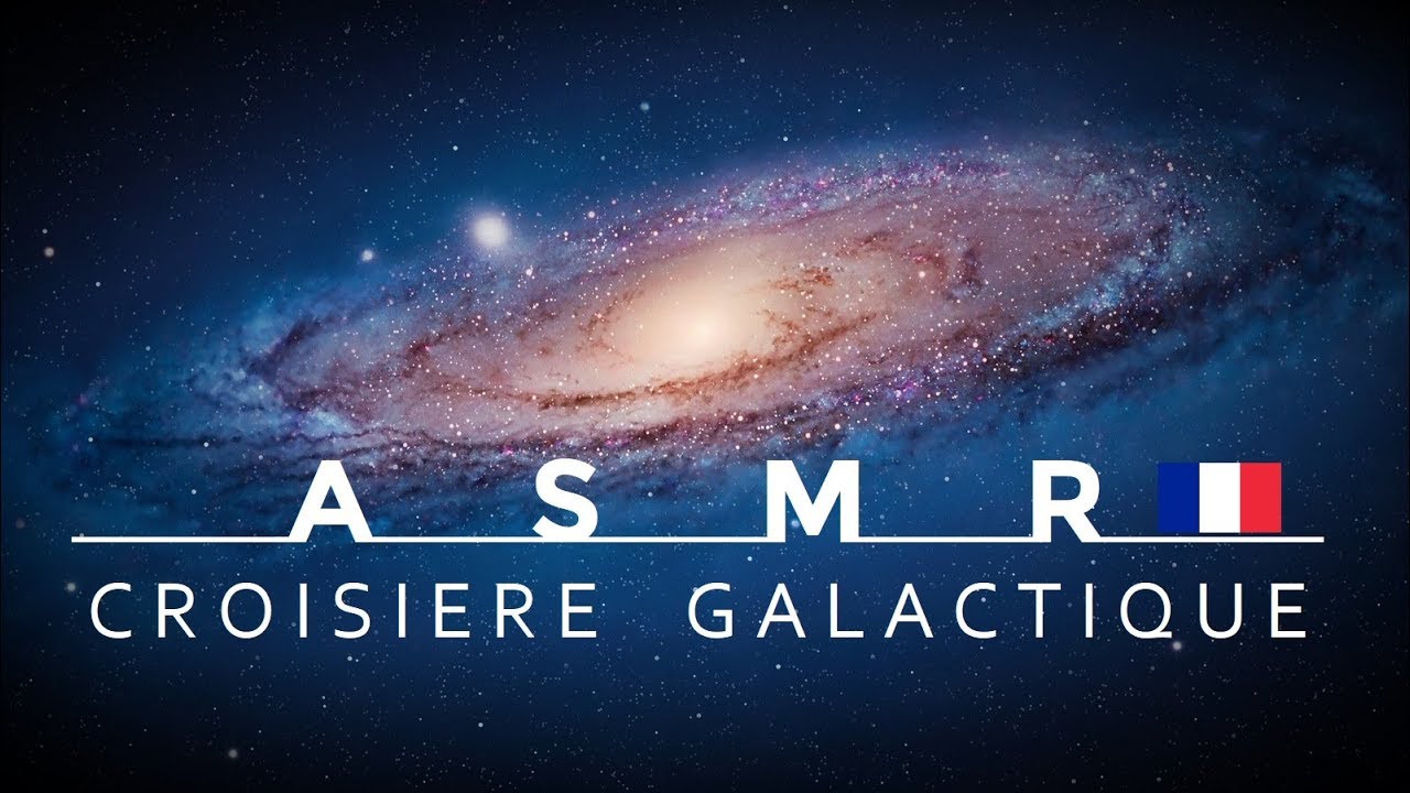 ASMR Français - Croisière Galactique de la Terre à Andromède education film