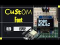 Custom fonts on OLED ESP32 Micropython@roboninjaz 