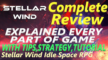 Stellar Wind Idle Space RPG - Complete REVIEW Explained every part of game & Tips,Strategy,Gameplay