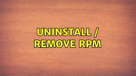 Uninstall / remove RPM (5 Solutions!!)