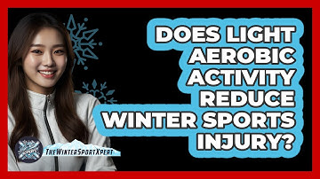 Does Light Aerobic Activity Reduce Winter Sports Injury?