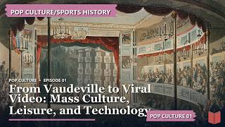 From Vaudeville to Viral Video: Mass Culture, Leisure, & Tech | Pop Culture/Sports - Pop Culture 01 screenshot 5
