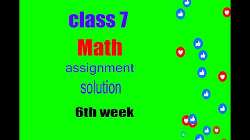 Class 7 Math Assignment Answer 6th Week  ৭ম শ্রেণির ৬ষ্ট সপ্তাহের গণিত এ্যাসাইনমেন্ট এর উত্তর