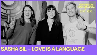 Sasha Sil -  Love is a Language | Supernova2024 x Citi rīti