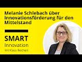 Melanie Schlebach über pragmatische Innovationsförderung für den Mittelstand