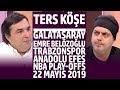 Ters Köşe - Kaan Kural & Ali Ece | 22 Mayıs 2019