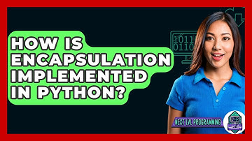 How Is Encapsulation Implemented In Python? - Next LVL Programming