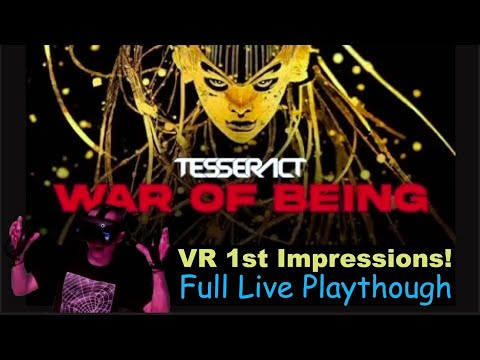 WAR OF BEING TesseracT VR 1st Impressions Live!