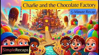 Charlie and the Chocolate Factory in 5 Minutes | Simple Recaps  Movies