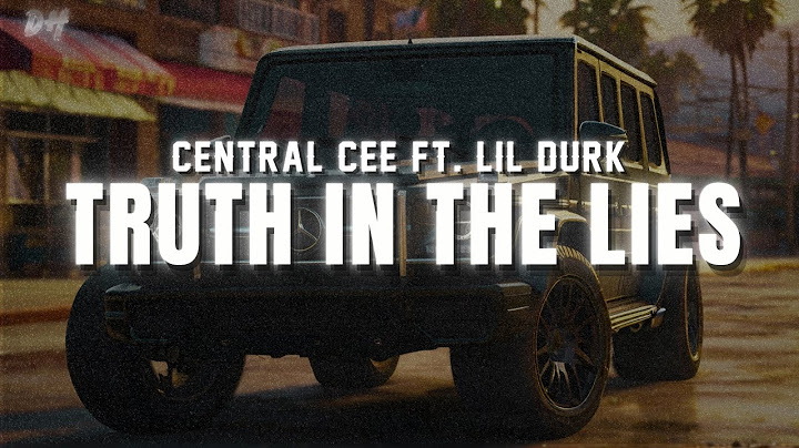 Central Cee, Lil Dirk - Truth In The Lies (Lyrics)