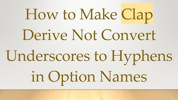 How to Make Clap Derive Not Convert Underscores to Hyphens in Option Names