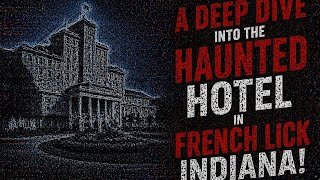 A deep dive into the haunted hotel,The French Lick Resort, Indiana #creepy #haunted #history