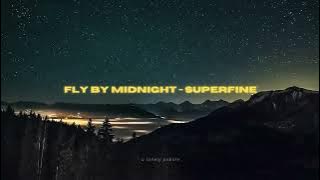 fly by midnight - superfine (slowed   reverb)