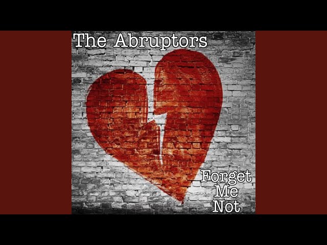 The Abruptors - Forget Me Not