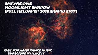 Empyre One - Moonlight Shadow (Full Reloaded 2018)[Radio Edit]