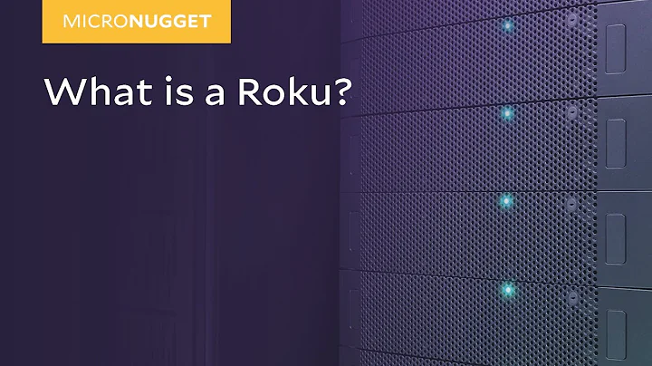 MicroNuggets: Roku Explained