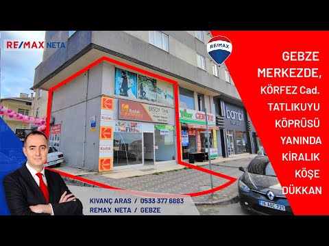 KİRALANDI / GEBZE MERKEZDE KÖRFEZ CD. TATLIKUYU KÖPRÜSÜ YANI KİRALIK KÖŞE DÜKKAN, 110 m2