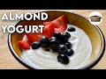 Vegan Almond Yogurt Recipe | How to Make Vegan Yogurt at Home