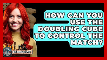 How Can You Use The Doubling Cube To Control The Match? - The Board Game Xpert