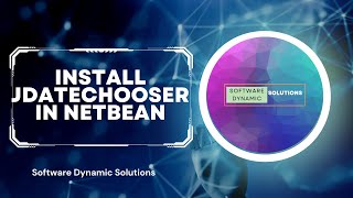 Install JDateChooser in Netbean | Software Dynamic Solutions