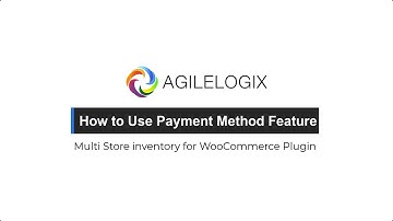 How to Use Payment Method Feature in Multi-Store Inventory For Woo Commerce Plugin