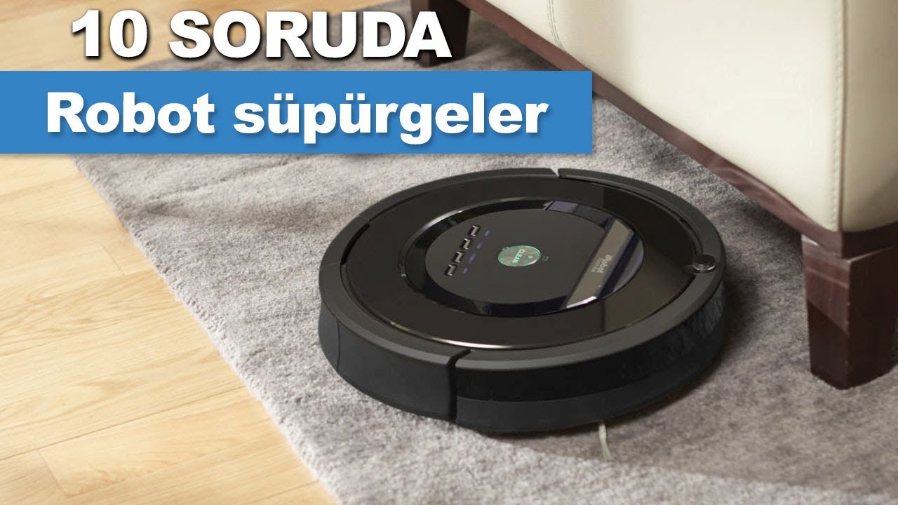 10 soruda robot supurgeler youtube