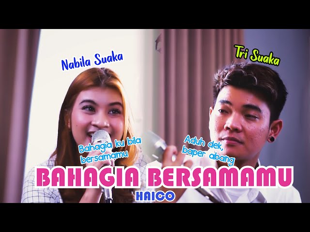 BAHAGIA BERSAMAMU - HAICO (LIRIK) COVER BY NABILA MAHARANI FT TRI SUAKA class=