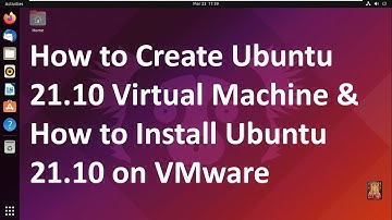 !! How to Create Ubuntu 21.10 Virtual Machine !! & !! How to Install Ubuntu 21.10 on VMware !!