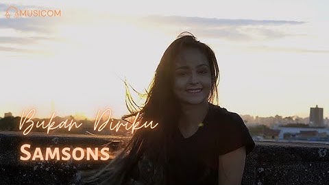 Bukan Diriku - Samsons [Video Clip Cover] | Lirik Lagu