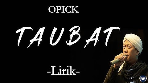 Opick - Taubat Lirik | Taubat - Opick Lyrics