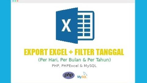 DEMO Tutorial Membuat Export Excel Plus Filter Tanggal dengan PHPExcel