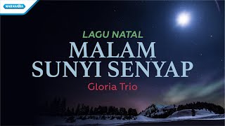 Malam Sunyi Senyap - Lagu Natal - Gloria Trio (with lyric)