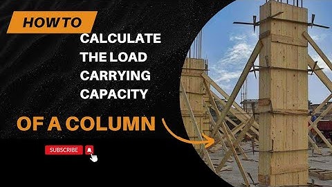 How To Calculate The Load Carrying Capacity of A Column!! Design of RCC Column!!