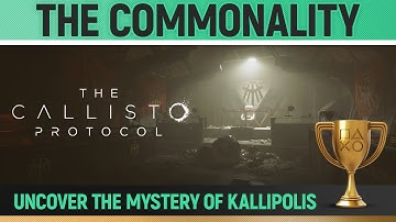 The Callisto Protocol - The Commonality 🏆 Trophy / Achievement Guide (Chapter 3 & 6)