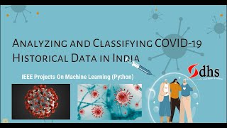 Analyzing and Classifying COVID-19 Historical Data in India | DL | IEEE Projects | ML | 2023 | 2024