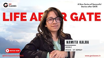 Life After GATE: Namita Kalra | Google | MTech - IIT Bombay | AIR 1 GATE 2018