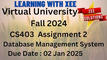 CS403 Database Management System Assignment 2 Fall 2024 Virtual University of Pakistan