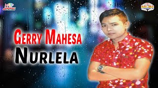 Gerry Mahesa - Nurlela (Official Music Video)