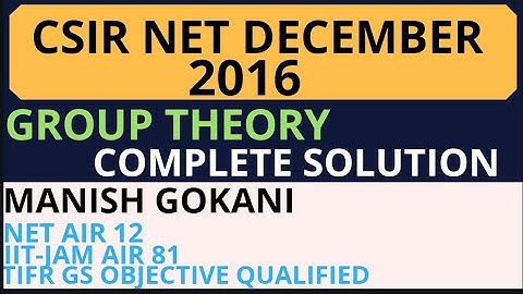 CSIR NET DECEMBER 2016 GROUP THEORY COMPLETE  SOLUTION