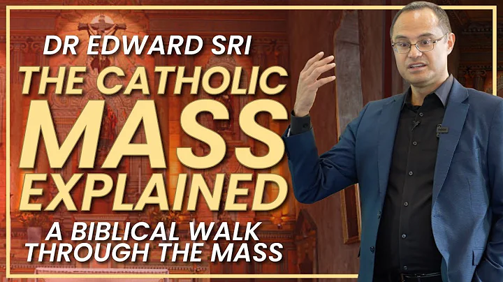 The Catholic Mass Explained - A Biblical Walk Through The Mass - Dr Edward Sri