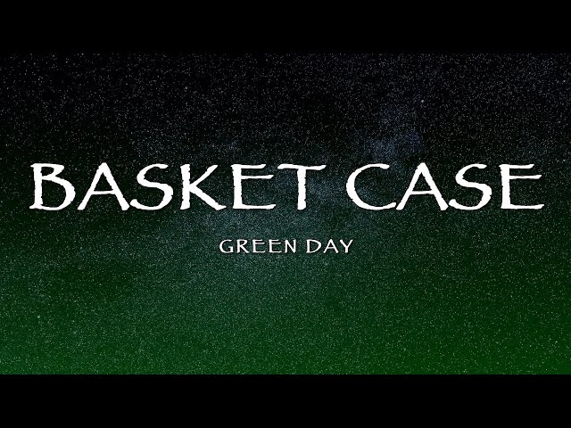 Green Day - Basket Case (Lyrics) class=