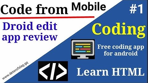 Code from Mobile | #1 | Learn HTML course | Coding from mobile app review | Droidedit