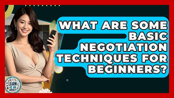 What Are Some Basic Negotiation Techniques For Beginners? - Learn As An Adult