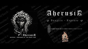 Aherusia   Βακχεία ~ Rapture